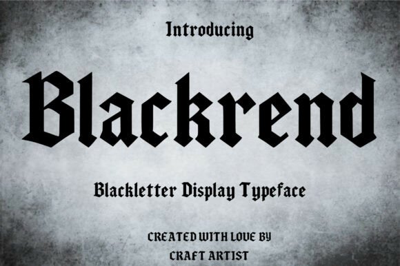 Blackrend: The Bold Gothic Typeface for Powerful Designs